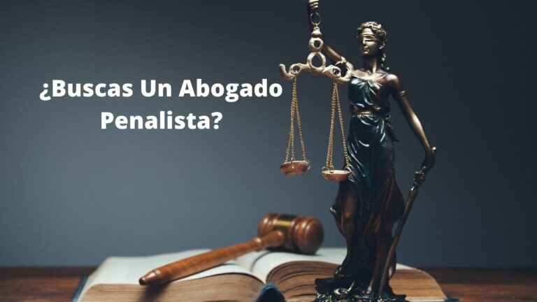 ¿Buscas Un Abogado Penalista?